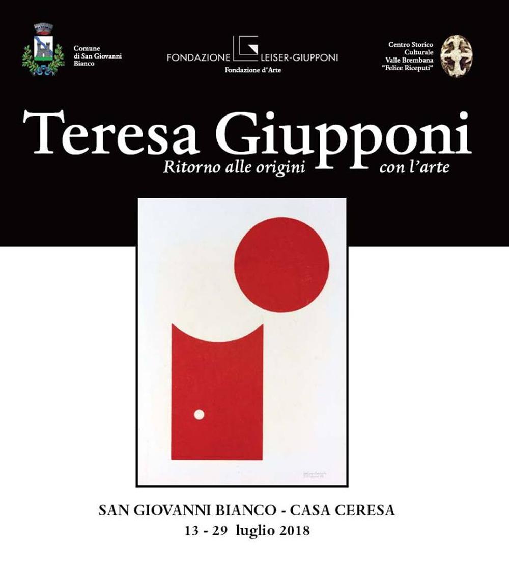 Teresa Giupponi. Ritorno alle origini con l'arte. Catalogo della mostra (San Giovanni Bianco, 13-29 luglio 2018)
