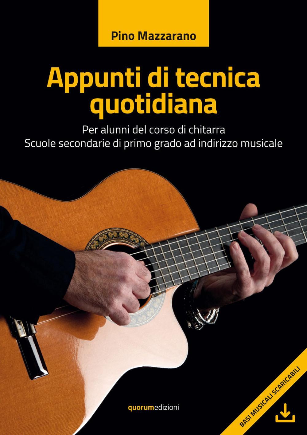 Appunti di tecnica quotidiana. Per alunni del corso di chitarra. Scuole secondarie di primo grado ad indirizzo musicale