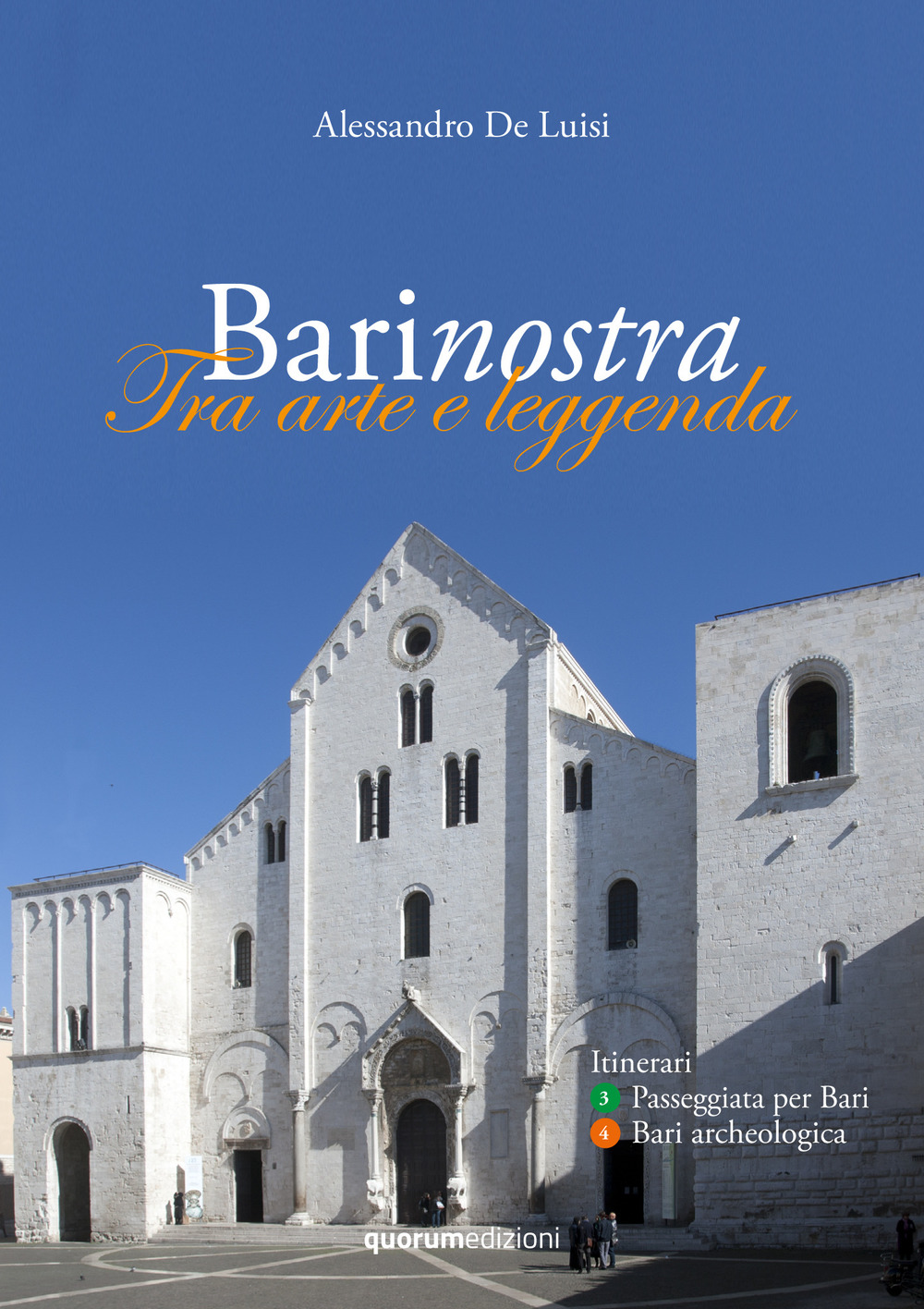 Barinostra. Tra arte e leggenda. Vol. 3-4: Passeggiata per Bari-Bari archeologica