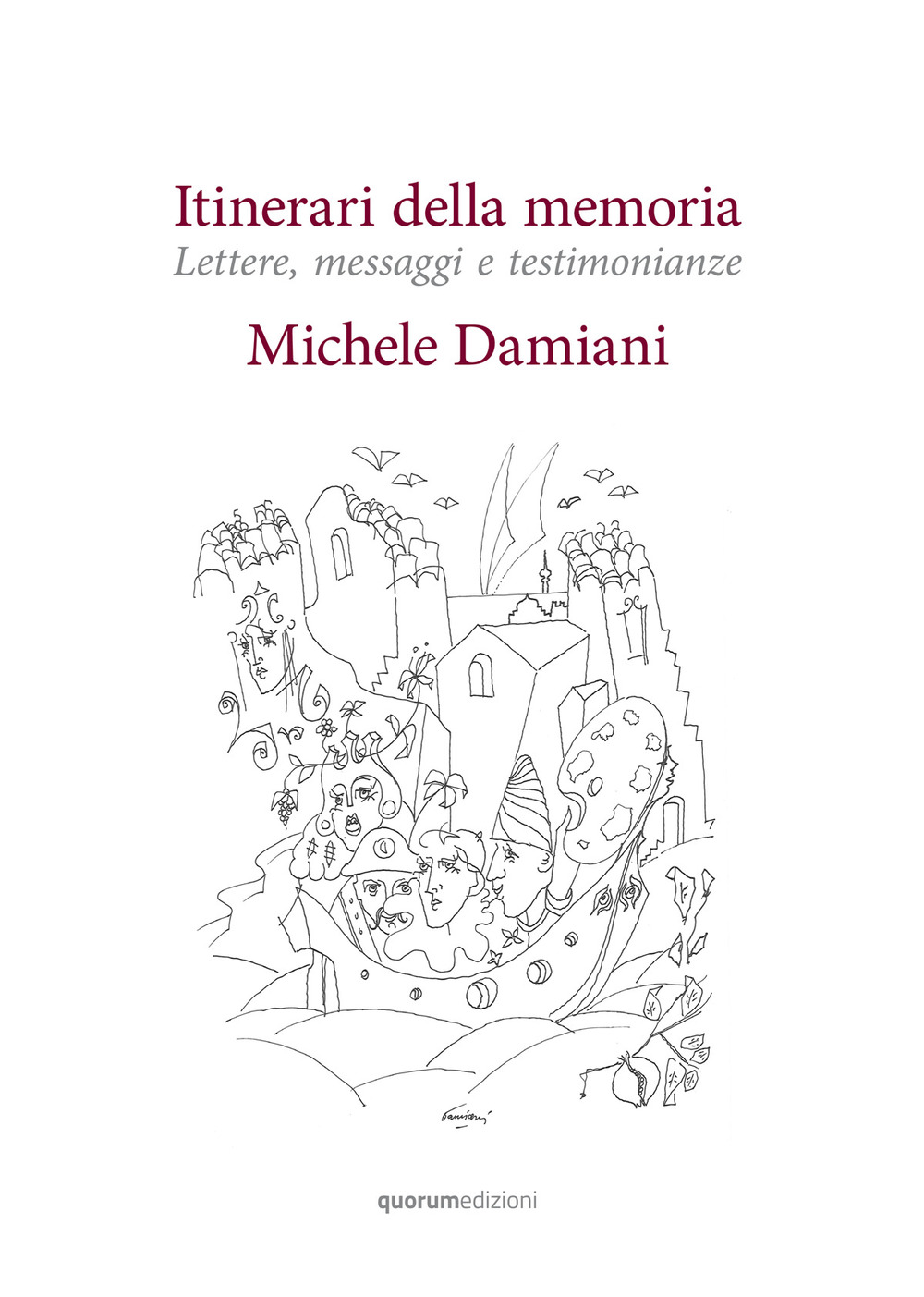 Itinerari della memoria. Lettere, messaggi e testimonianze