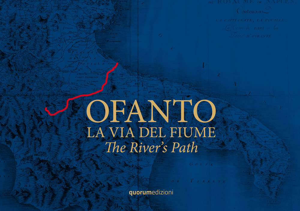 Ofanto. La via del fiume-The River's Path