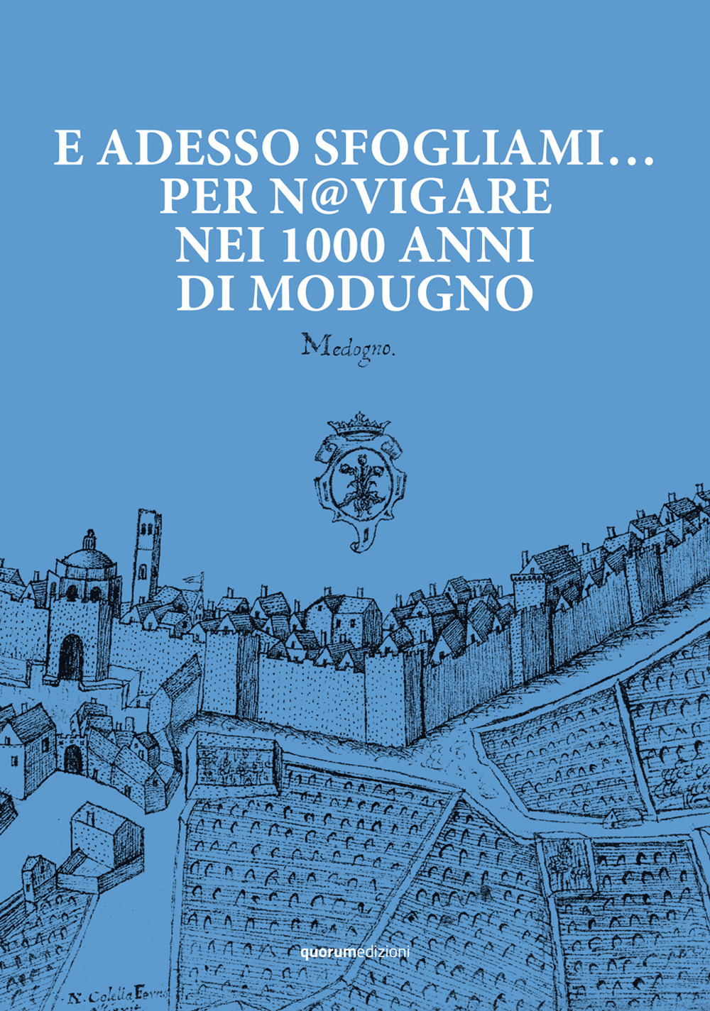 E adesso sfogliami... per n@vigare nei 1000 anni di Modugno. Digital Culture per la conoscenza e la valorizzazione turistico-culturale del territorio
