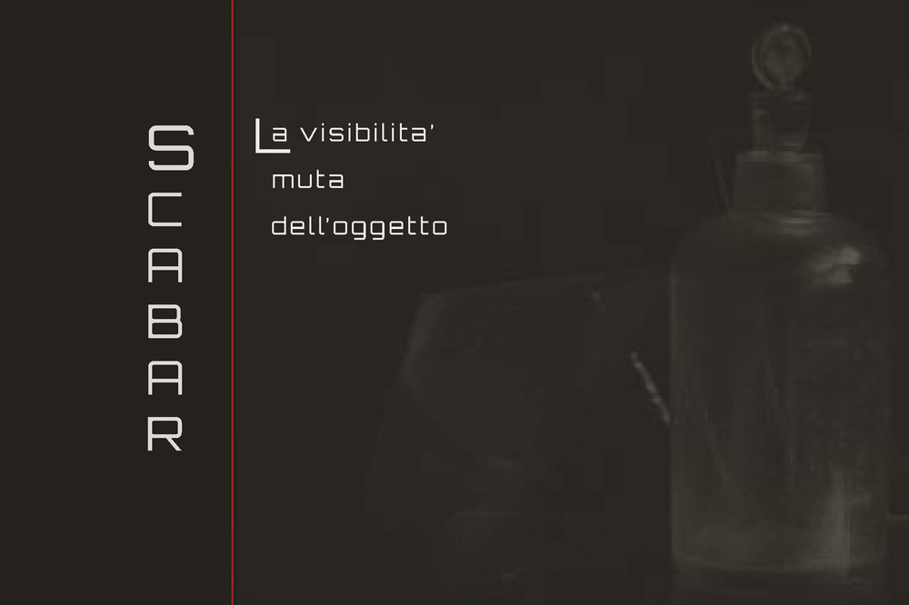 Sergio Scabar. La visibilità muta dell'oggetto. Ediz. italiana e inglese