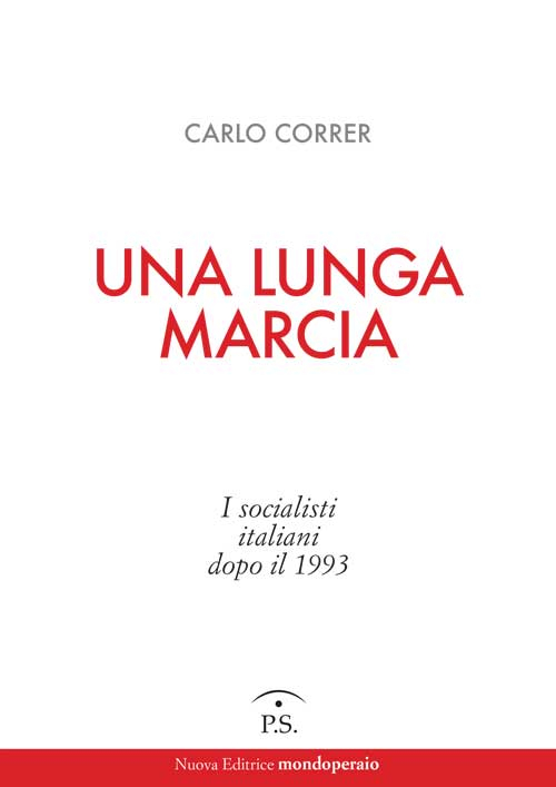 Una lunga marcia. I socialisti italiani dopo il 1993