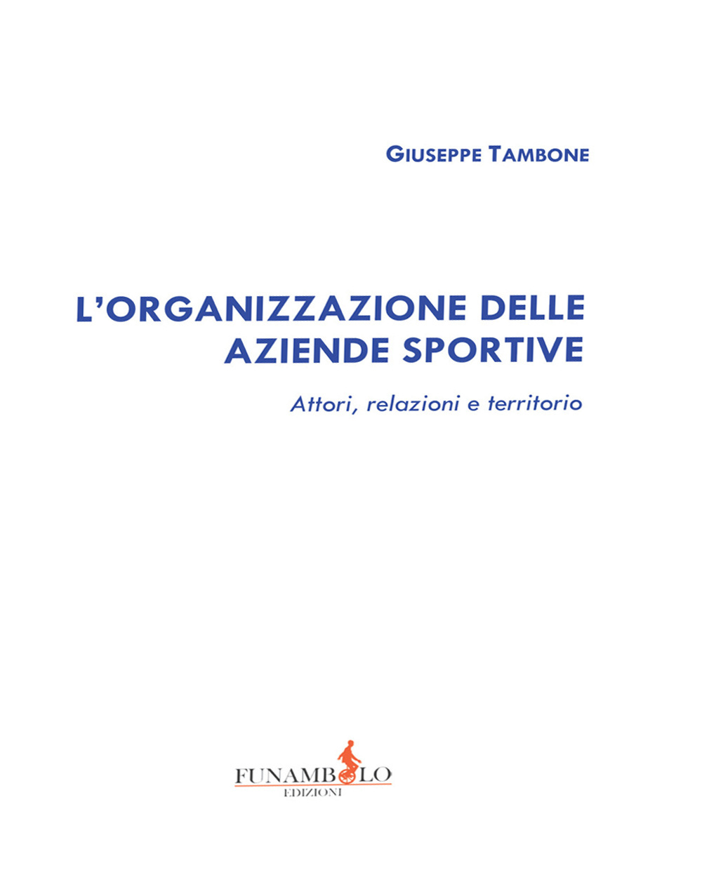 L'organizzazione delle aziende sportive. Attori, relazioni e territorio