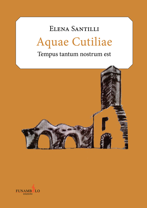 Acquae Cutiliae. Tempus tantum nostrum est