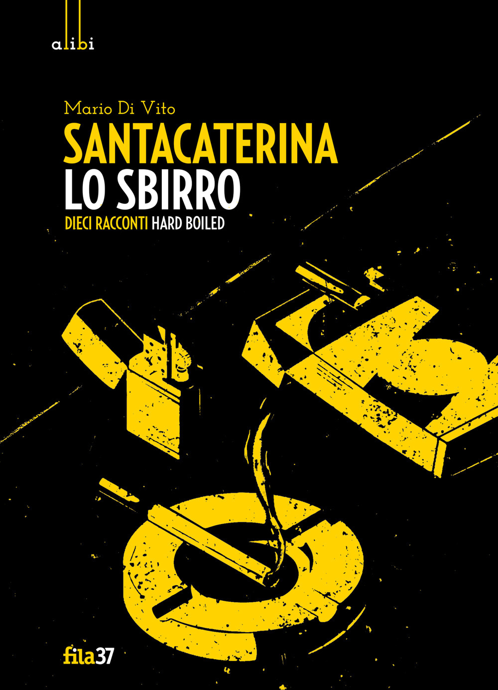 Santacaterina lo sbirro. Dieci racconti hard boiled