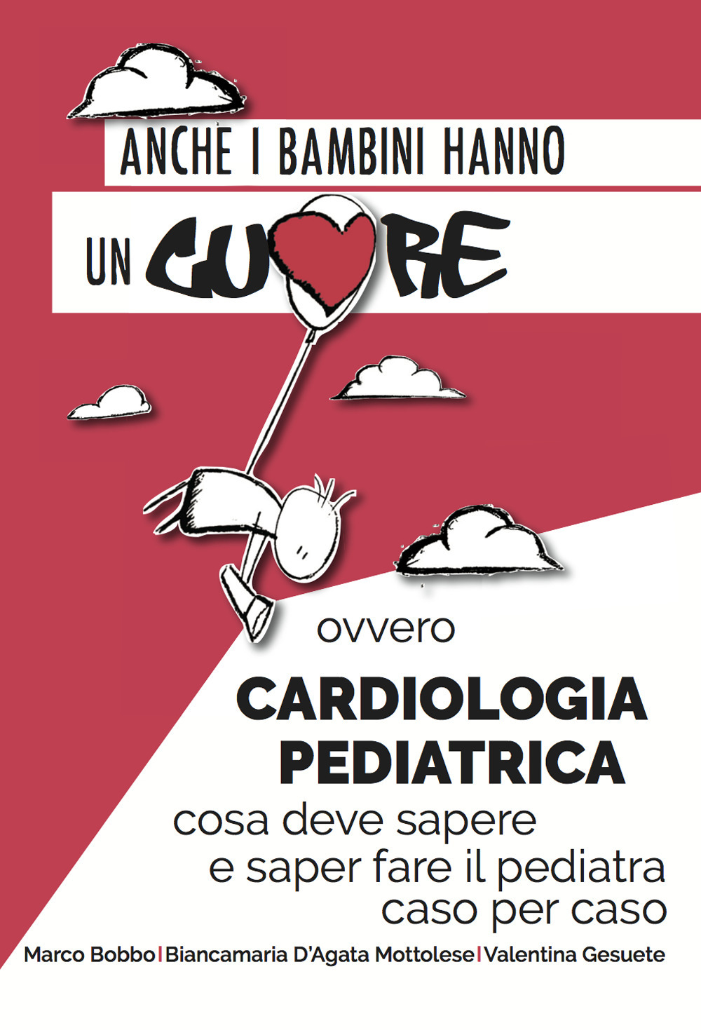Anche i bambini hanno un cuore ovvero cardiologia pediatrica. Cosa deve sapere e saper fare il pediatra caso per caso