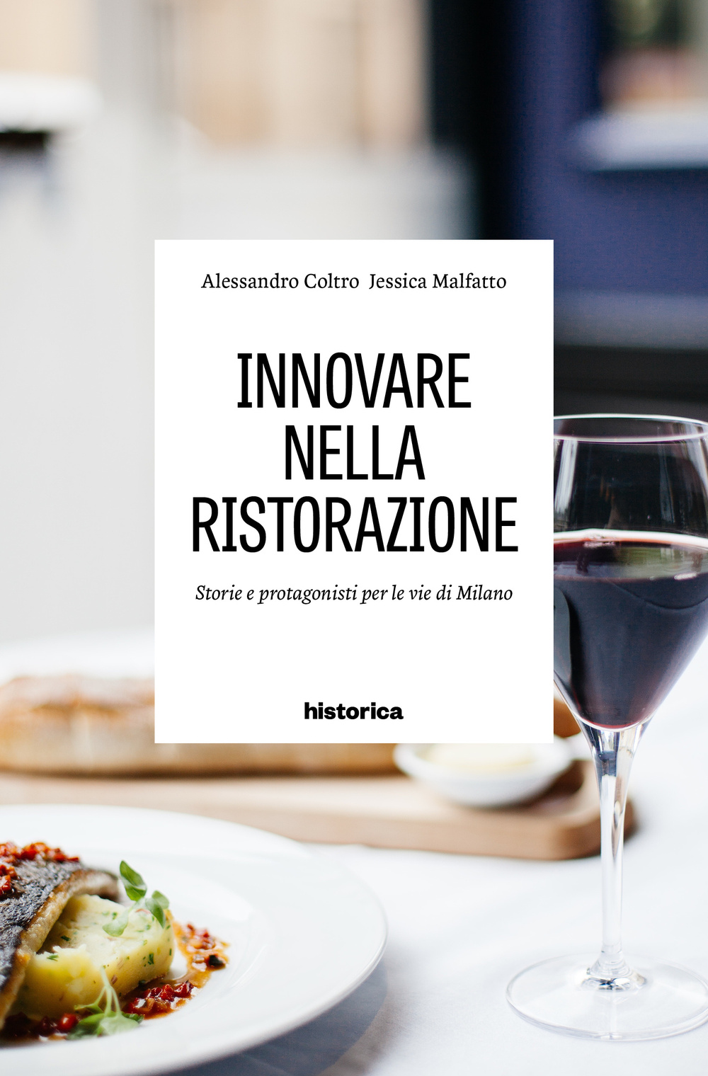 Innovare nella ristorazione. Storie e personaggi per le vie di Milano