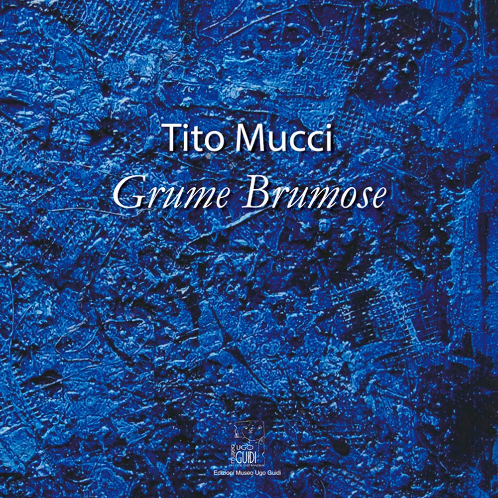 Tito Mucci. Grume Brumose