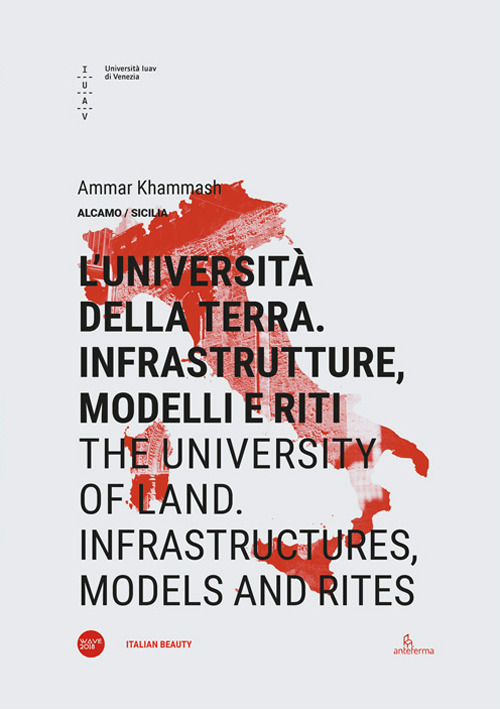 L'università della terra. Infrastrutture, modelli e riti-The university of land. Infrastructures, models and rites