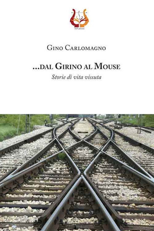 .... dal girino al mouse. Storie di vita vissuta