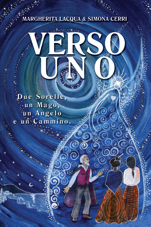 Verso Uno. Due sorelle, un mago, un angelo e un cammino