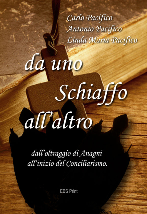 Da uno schiaffo all'altro. Dall'oltraggio di Anagni all'inizio del conciliarismo