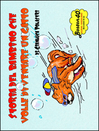 Storia del bambino che volle diventare un gatto. Album per bambini