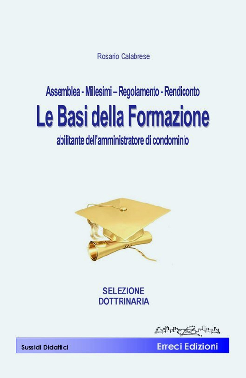 Assemblea, millesimi, regolamento, rendiconto. Le basi della formazione abilitante dell'amministratore di condominio