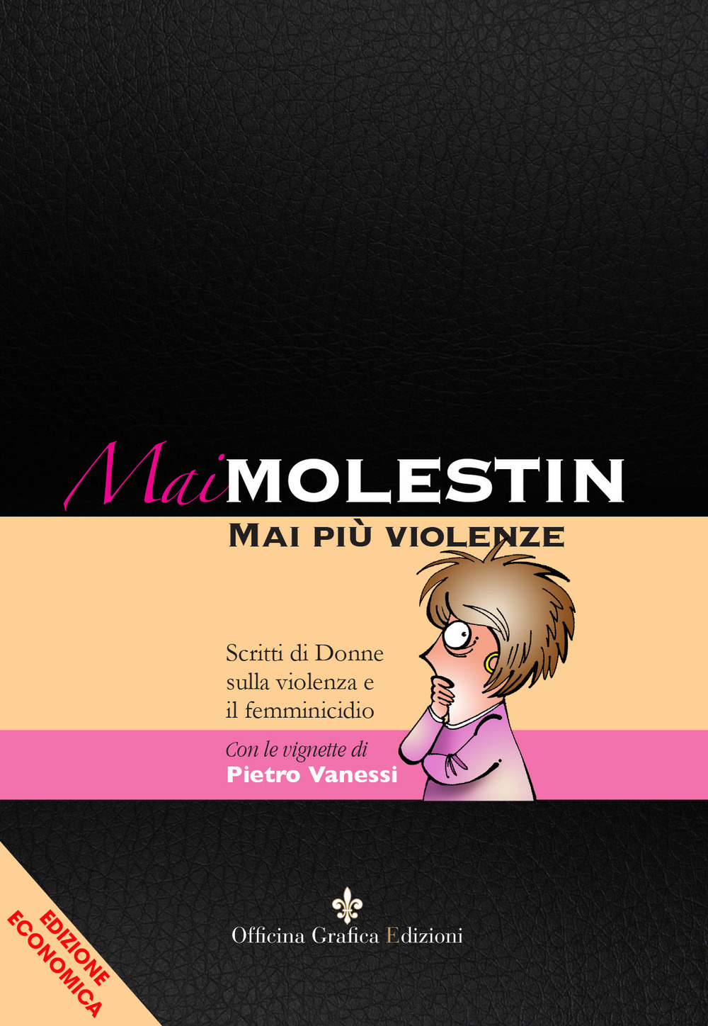 Mai Molestin. Mai più violenze. Scritti di donne sulla violenza e il femminicidio