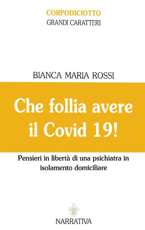 Che follia avere il Covid 19! Pensieri in libertà di una psichiatra in isolamento domiciliare