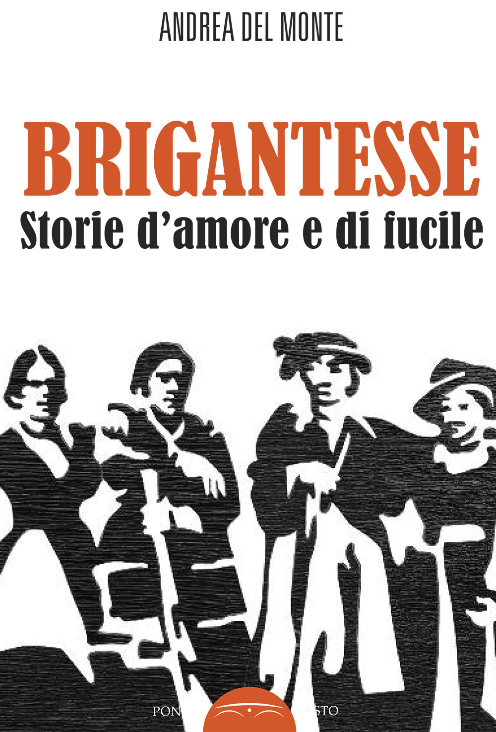 Brigantesse. Storie d'amore e di fucile
