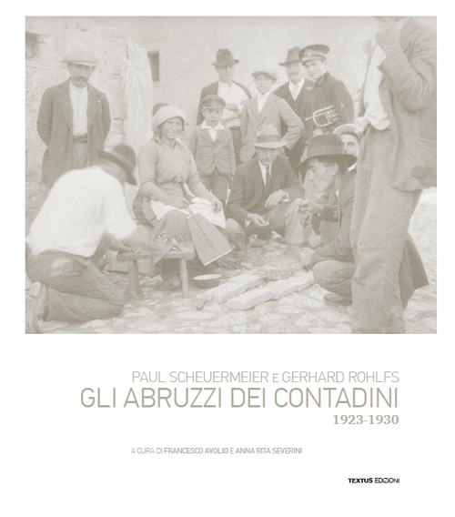 Paul Scheuermeier, Gerhard Rohlfs. Gli Abruzzi dei contadini, 1923-1930