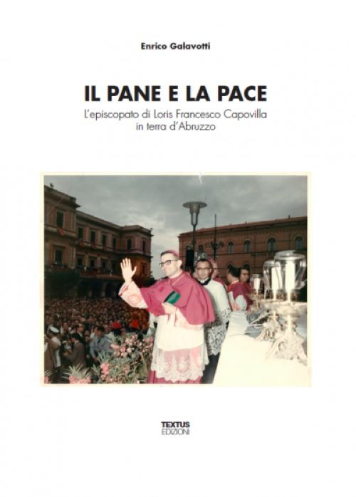 Il pane e la pace. L'episcopato di Loris Francesco Capovilla in terra d'Abruzzo