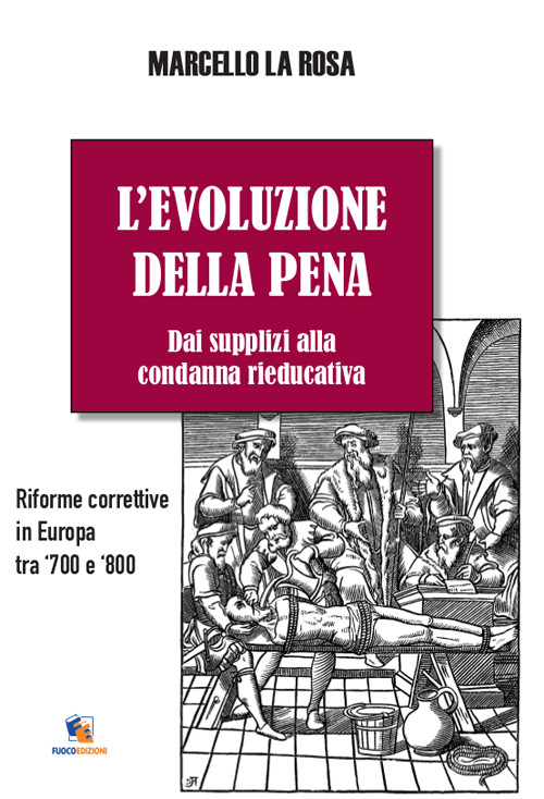 L'evoluzione della pena. Dai supplizi alla condanna rieducativa