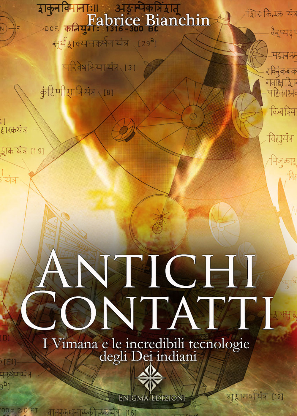 Antichi contatti. I Vimana e le incredibili tecnologie degli dei indiani