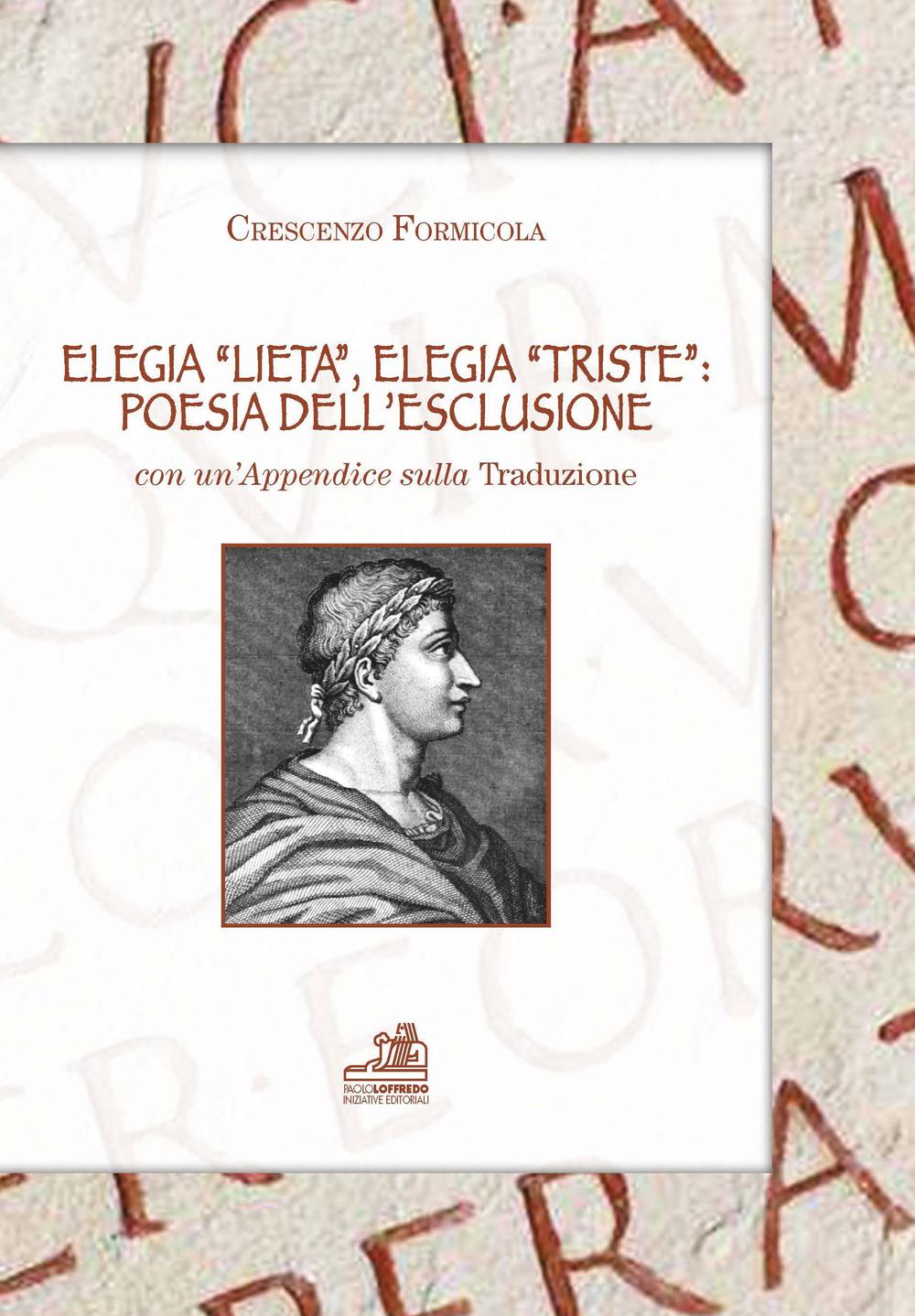Elegia «lieta», elegia «triste». Poesia dell'esclusione. Con un'appendice sulla tradizione