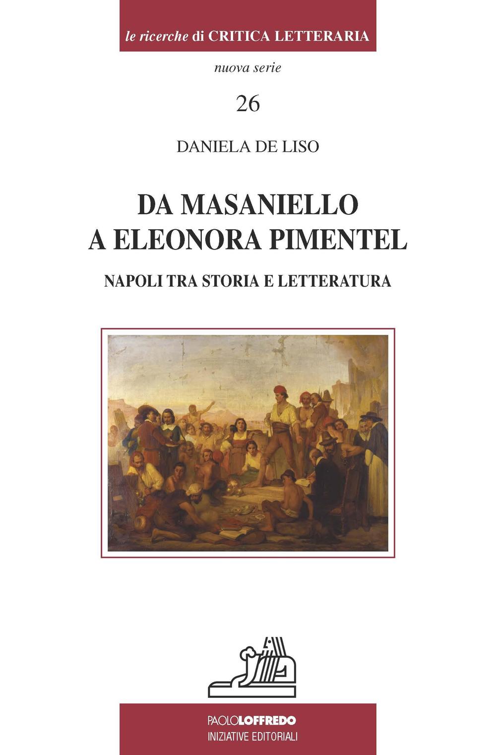 Da Masaniello a Eleonora Pimentel. Napoli tra storia e letteratura