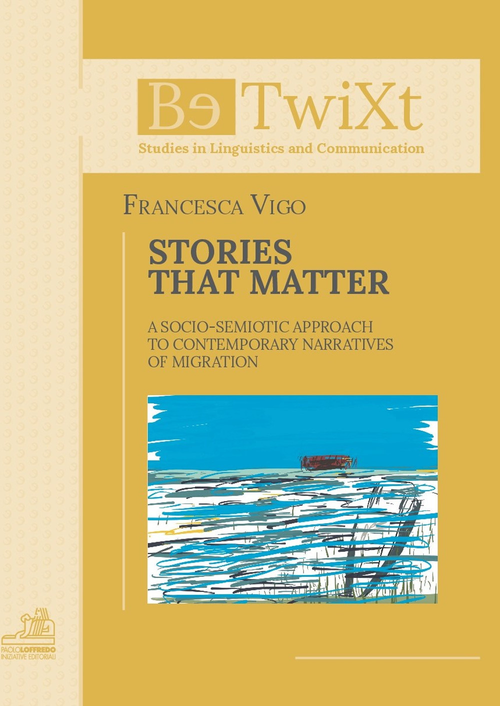 Stories that matter. A socio-semiotic approach to contemporary narratives of migration