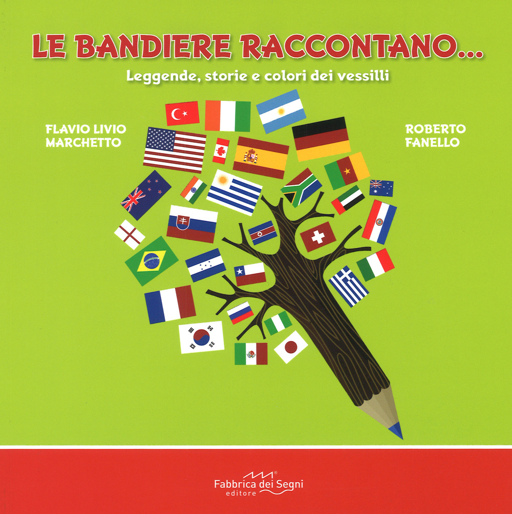 Le bandiere raccontano... Leggende, storie e colori dei vessilli