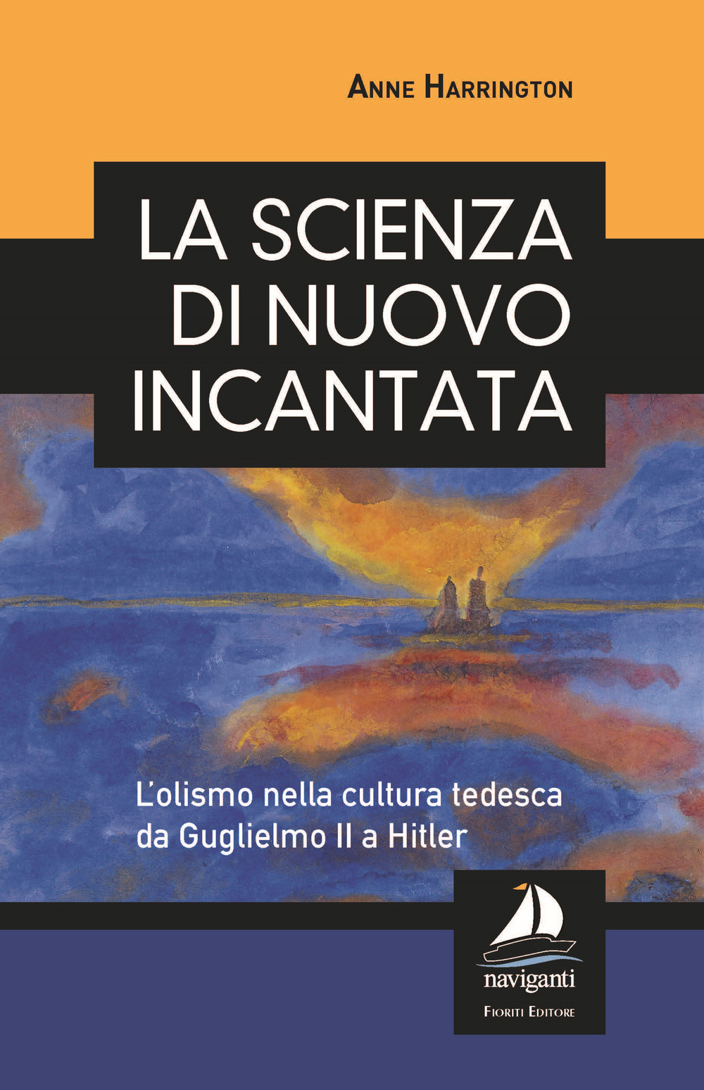 La scienza di nuovo incantata. L’olismo nella cultura tedesca da Guglielmo II a Hitler