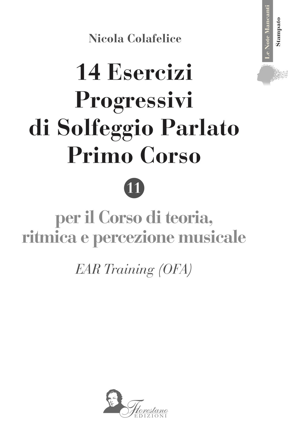 14 esercizi progressivi di solfeggio parlato. Primo corso. Per il corso di teoria, ritmica e solfeggio musicale. EAR Training (OFA)