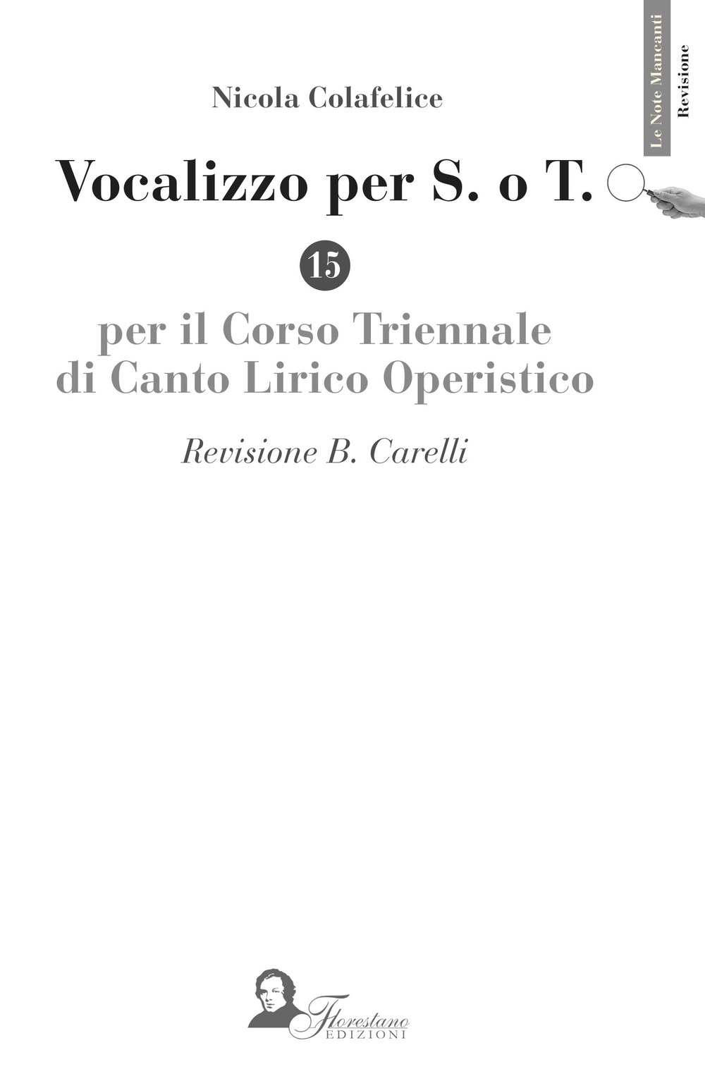 Vocalizzo per S. o T. Per il corso triennale di canto lirico operistico