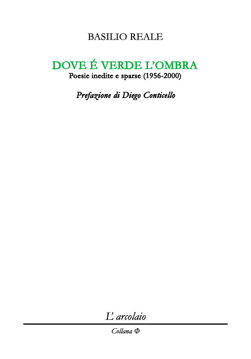 Dove è verde l'ombra. Poesie inedite e sparse (1956-2000)