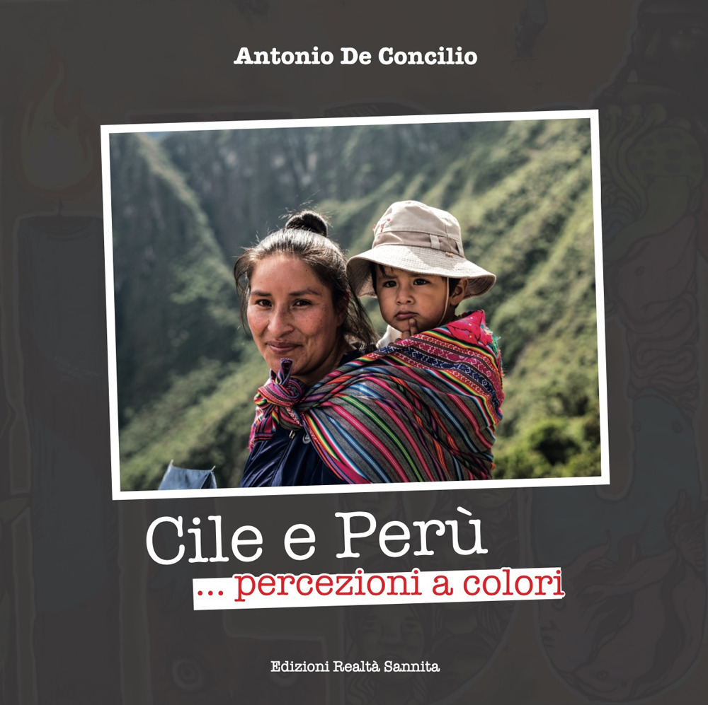 Cile e Perù... Percezioni a colori