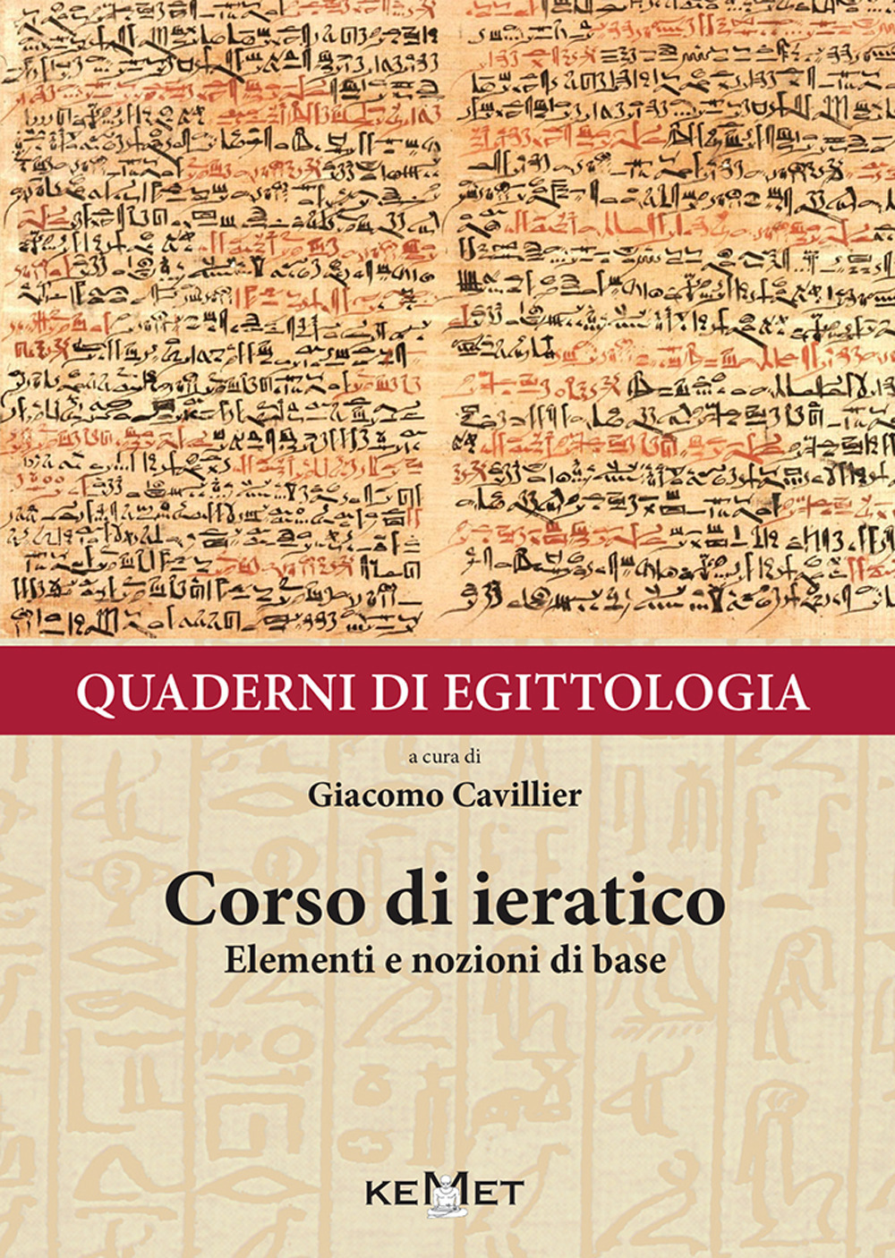 Quaderni di egittologia. Corso di ieratico. Elementi e nozioni di base