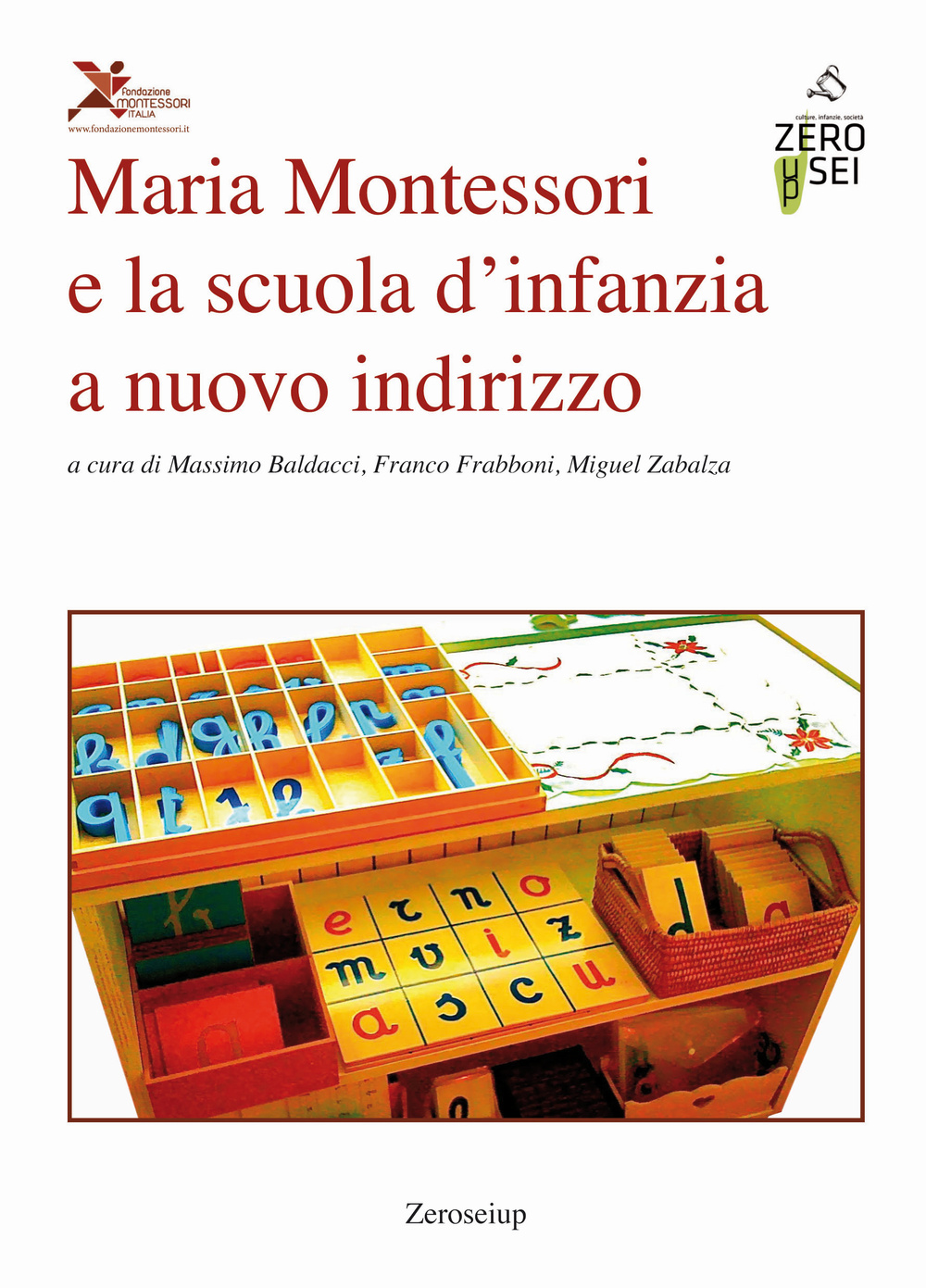 Maria Montessori e la scuola d'infanzia a nuovo indirizzo