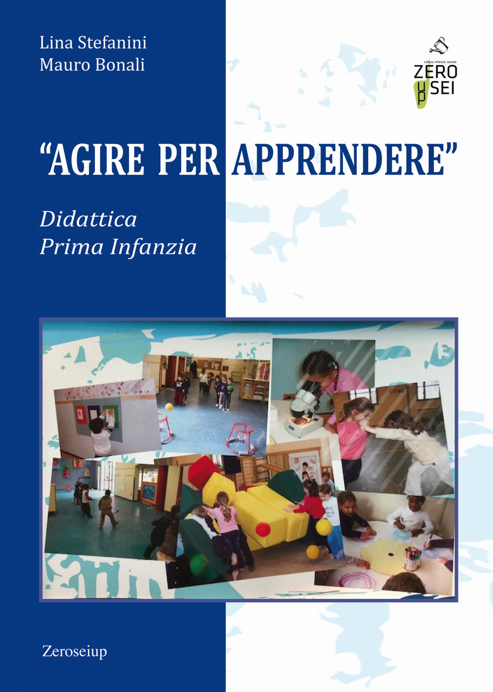 Agire per apprendere. Didattica Prima Infanzia