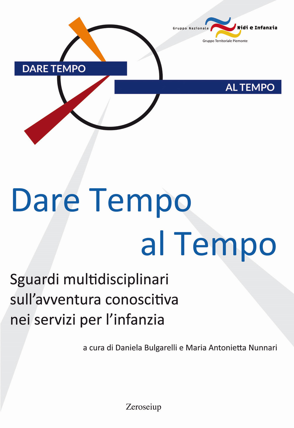 Dare tempo al tempo. Sguardi multidisciplinari sull’avventura conoscitiva nei servizi per l’infanzia