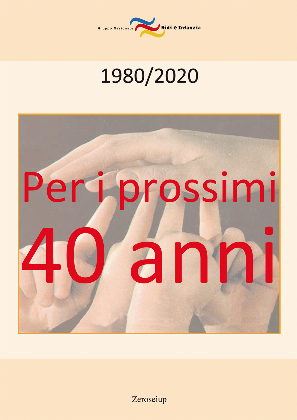 Per i prossimi quarant'anni. 1980-2020