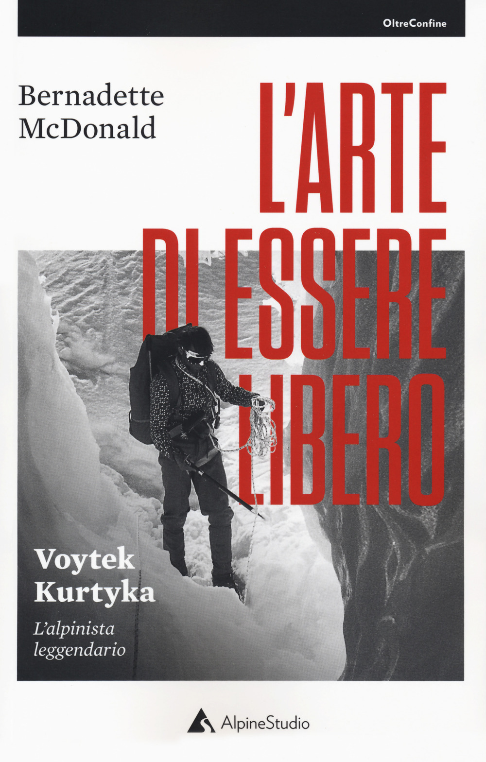 L'arte di essere libero. Voytek Kurtyka l'alpinista leggendario