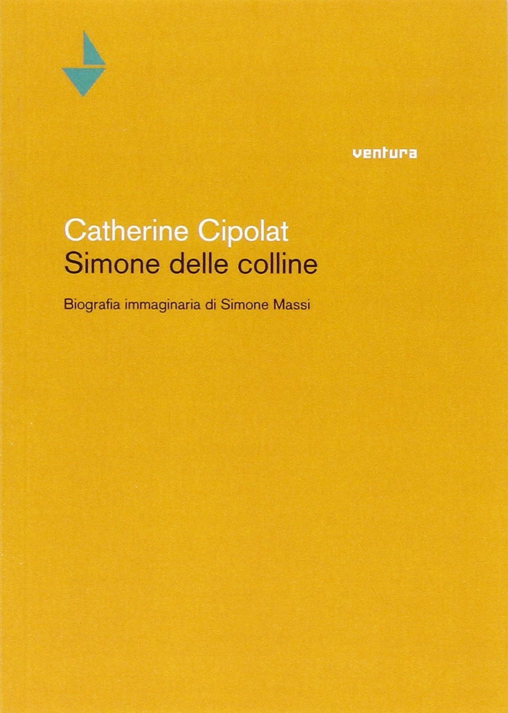 Simone delle colline. Biografia immaginaria di Simone Massi