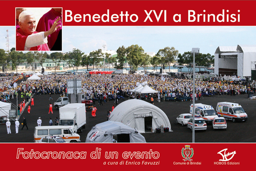 Benedetto XVI a Brindisi. Fotocronaca di un evento