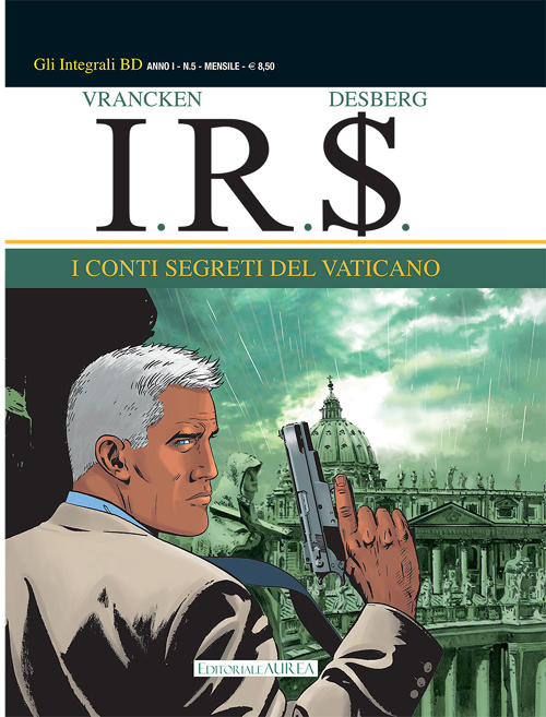 I conti segreti del Vaticano. I.R.$.. Vol. 5