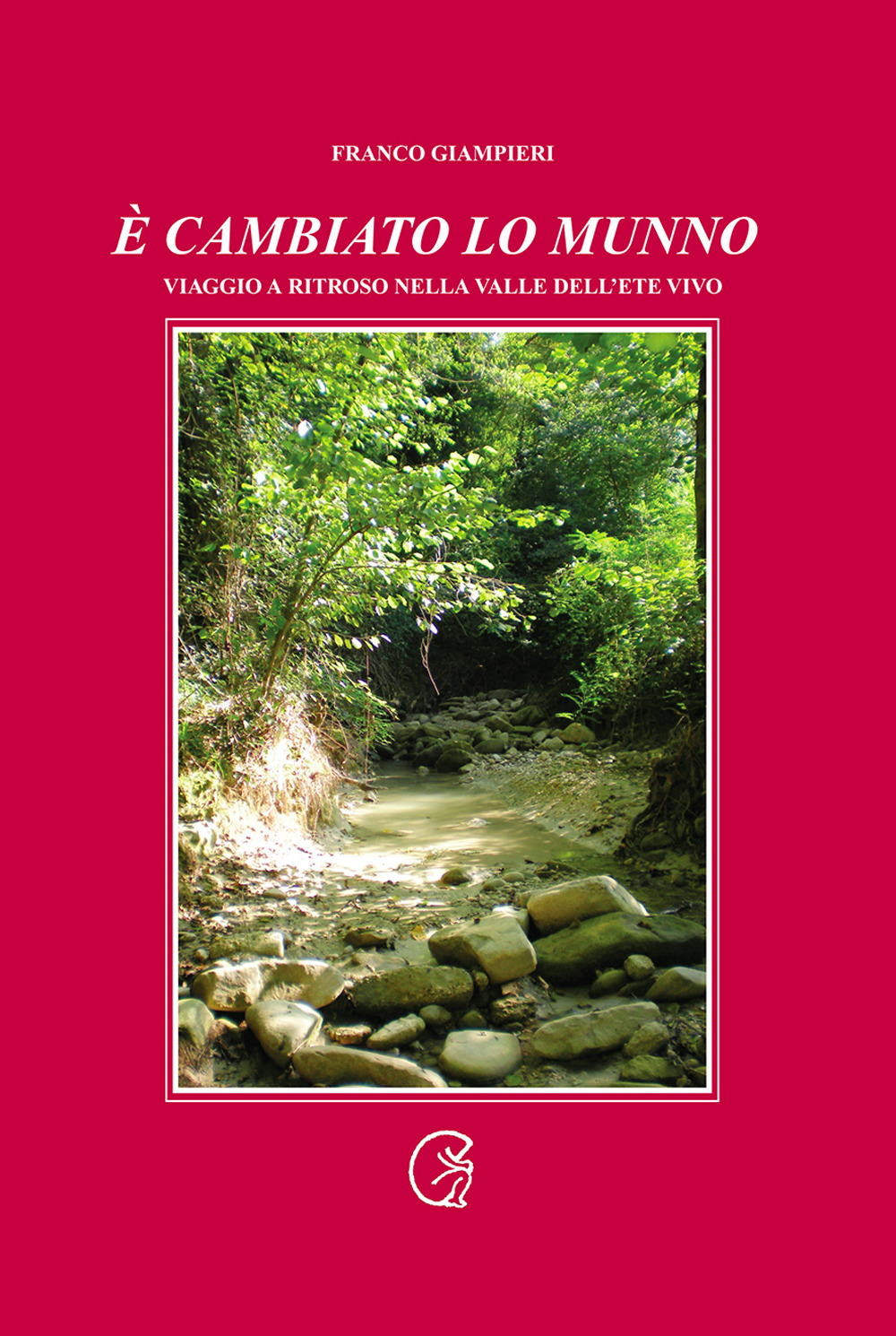 È cambiato lo munno. Viaggio a ritroso nella valle dell'Ete Vivo