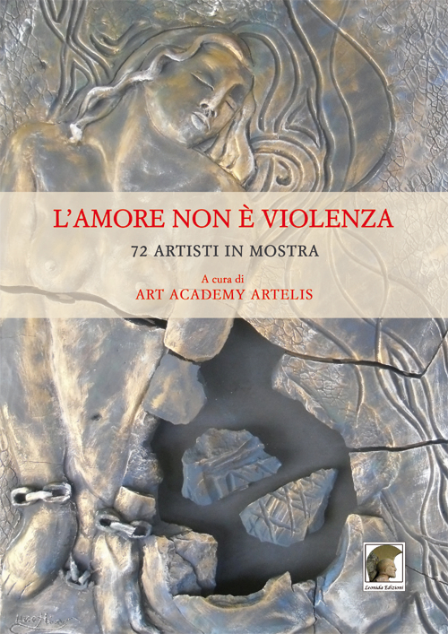 L'amore non è violenza. 72 artisti in mostra