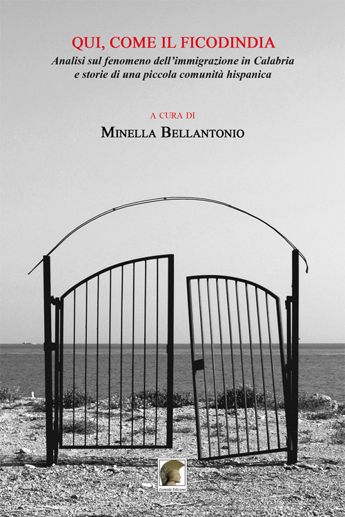 Qui, come il ficodindia. Analisi sul fenomeno dell’immigrazione in Calabria e storie di una piccola comunità hispanica