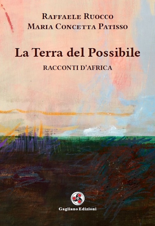 La terra del possibile. Racconti d'Africa