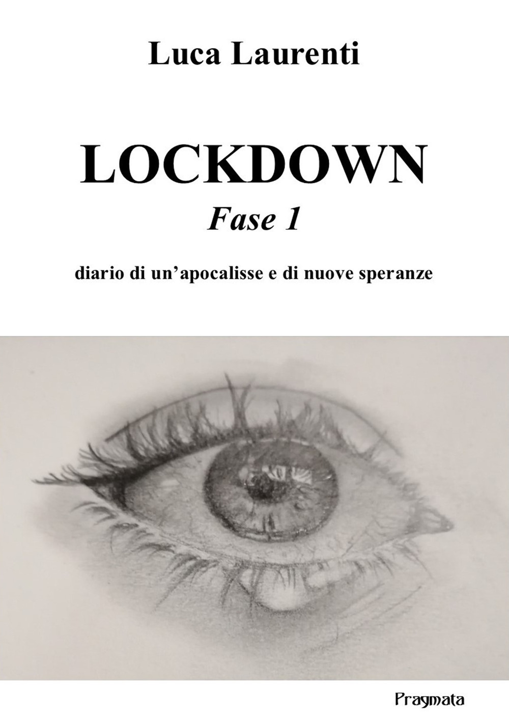 Lockdown. Fase 1. Diario di un’apocalisse e di nuove speranze
